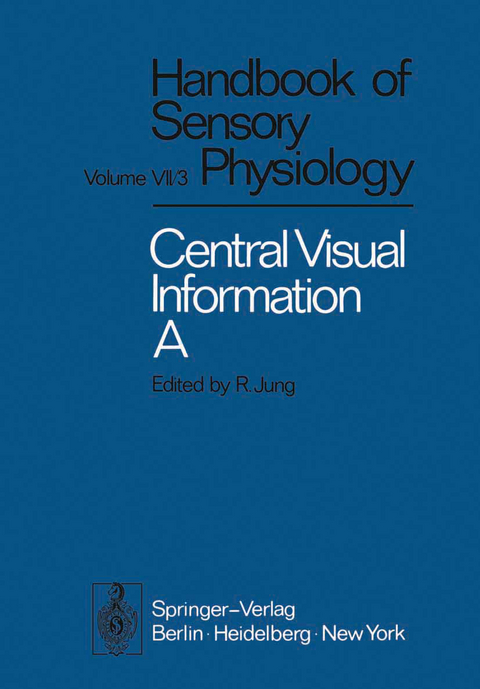 Central Processing of Visual Information A: Integrative Functions and Comparative Data - H. Autrum, P. O. Bishop, V. Braitenberg, K. L. Chow, R. L. De Valois, R. B. Freeman, W. A. van de Grind, O.-J. Grüsser, U. Grüsser-Cornehls, R. Jung, W. R. Levick, H.-U. Lunkenheimer, D. M. MacKay, M. Snyder, J. Stone, N. J. Strausfeld, I. Thomas