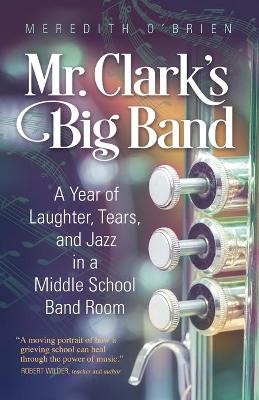 Mr. Clark's Big Band - Meredith O'Brien