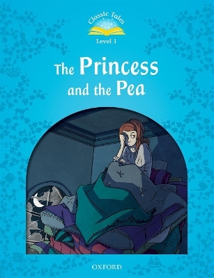 Classic Tales Second Edition: Level 1: The Princess and the Pea