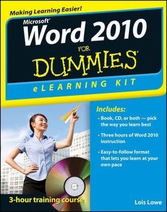 Word 2010 eLearning Kit For Dummies - Lois Lowe