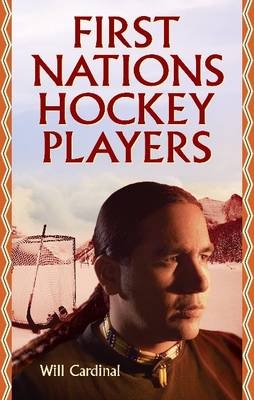 First Nations Hockey Players - Will Cardinal