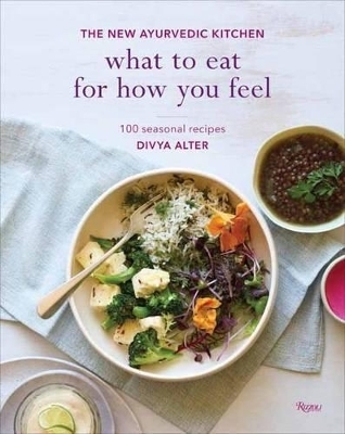 What to Eat for How You Feel - Divya Alter