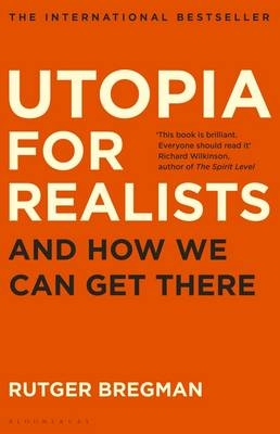 Utopia for Realists - Rutger Bregman