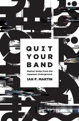 Quit Your Band - Ian F. Martin