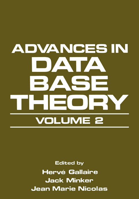 Advances in Data Base Theory - Hervé Gallaire, Jack Minker, Jean Marie Nicolas