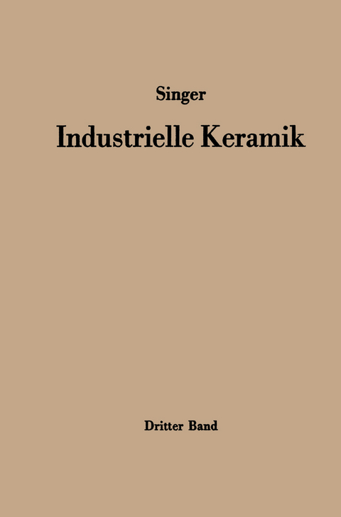 Industrielle Keramik - Felix Singer, Sonja S. Singer