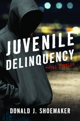 Juvenile Delinquency - Donald J. Shoemaker