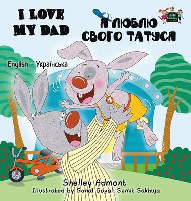 I Love My Dad - Shelley Admont, KidKiddos Books