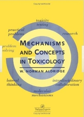 Mechanisms and Concepts in Toxicology - W. Norman Aldridge