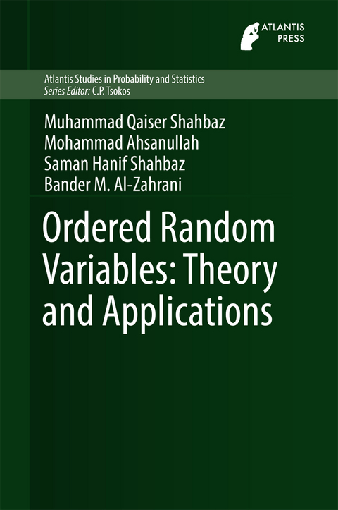 Ordered Random Variables: Theory and Applications - Muhammad Qaiser Shahbaz, Mohammad Ahsanullah, Saman Hanif Shahbaz, Bander M. Al-Zahrani