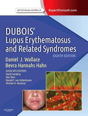 Dubois' Lupus Erythematosus and Related Syndromes - Daniel Wallace, Bevra Hannahs Hahn