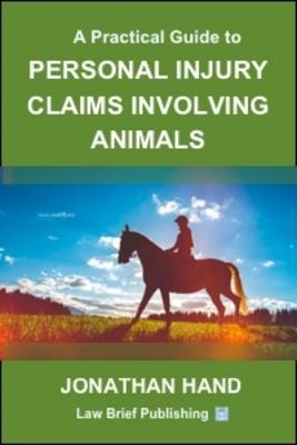 A Practical Guide to Personal Injury Claims Involving Animals - Jonathan Hand