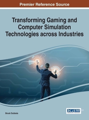 Transforming Gaming and Computer Simulation Technologies across Industries - Brock Dubbels