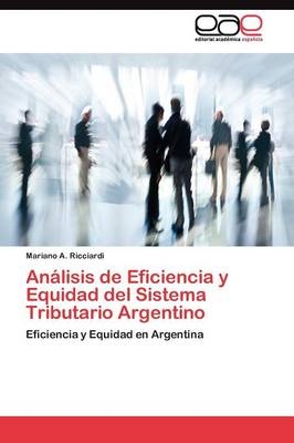 AnÃ¡lisis de Eficiencia y Equidad del Sistema Tributario Argentino - Mariano A. Ricciardi