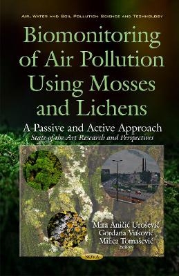 Biomonitoring of Air Pollution Using Mosses & Lichens - 