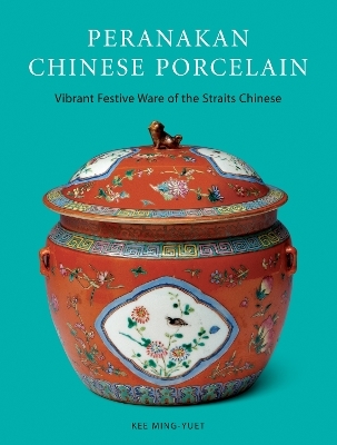 Peranakan Chinese Porcelain - Kee Ming-Yuet