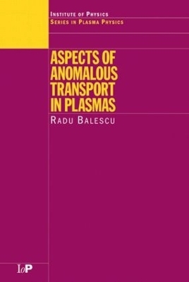 Aspects of Anomalous Transport in Plasmas - Radu Balescu