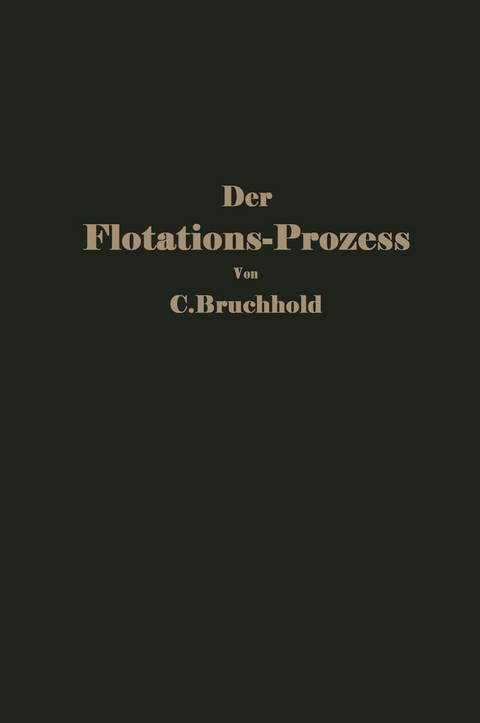 Der Flotations-Prozess - C. Bruchhold