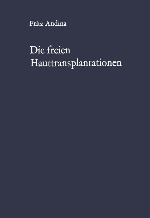 Die freien Hauttransplantationen - F. Andina