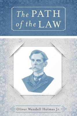 The Path of the Law - Jr Oliver Holmes