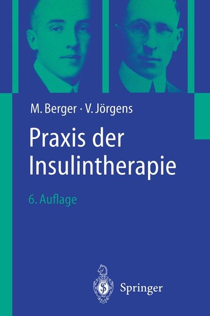 Praxis der Insulintherapie - Michael Berger, Viktor Jörgens