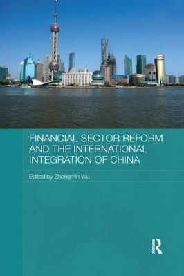 Financial Sector Reform and the International Integration of China - 