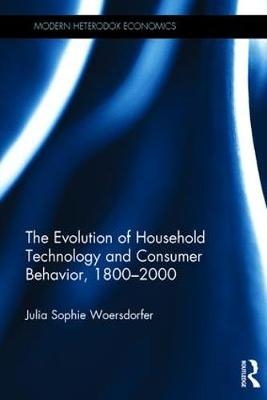 The Evolution of Household Technology and Consumer Behavior, 1800-2000 - Julia Sophie Woersdorfer