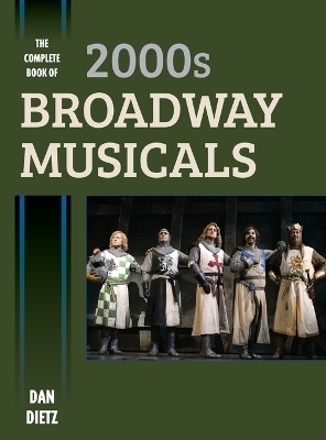 The Complete Book of 2000s Broadway Musicals - Dan Dietz