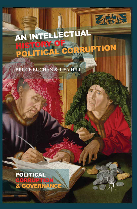 An Intellectual History of Political Corruption - B. Buchan, L. Hill