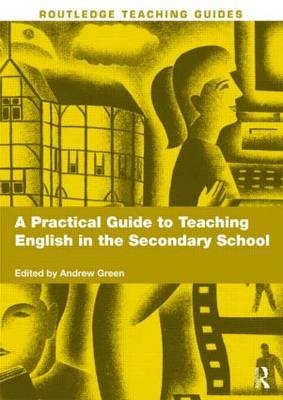 A Practical Guide to Teaching English in the Secondary School - 