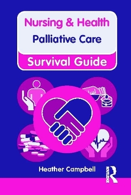 Nursing & Health Survival Guide: Palliative Care - Heather Campbell