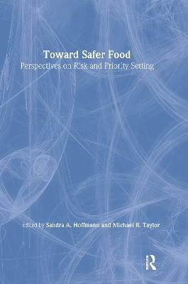 Toward Safer Food - Sandra Hoffmann, Michael R. Taylor