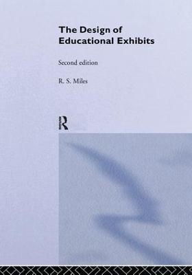 The Design of Educational Exhibits - M. B. Alt, D. C. Gosling, R S Miles, R. S. Miles