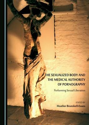 The Sexualized Body and the Medical Authority of Pornography - 