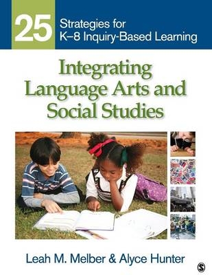 Integrating Language Arts and Social Studies - Leah M. Melber, Alyce A. Hunter