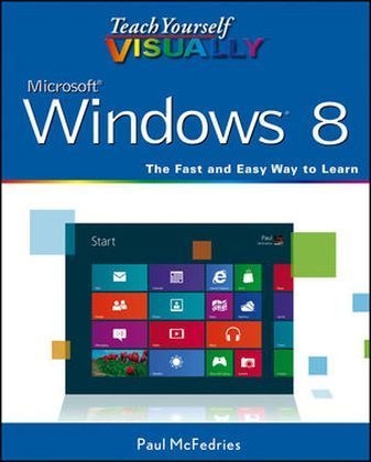 Teach Yourself Visually Windows 8 - Paul McFedries