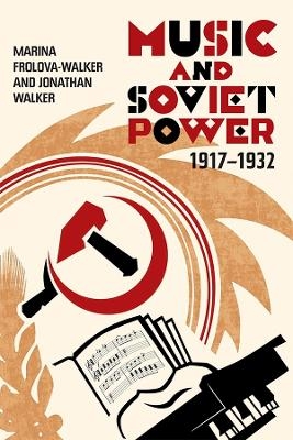 Music and Soviet Power, 1917-1932 - Professor Marina Frolova-Walker, Jonathan Walker