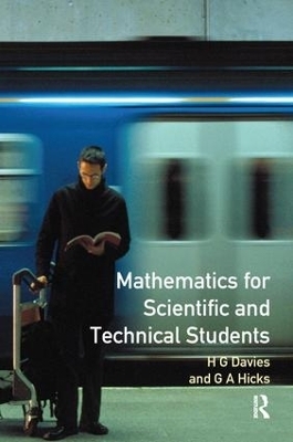 Mathematics for Scientific and Technical Students - H. Davies, H.G. Davies, G.A. Hicks