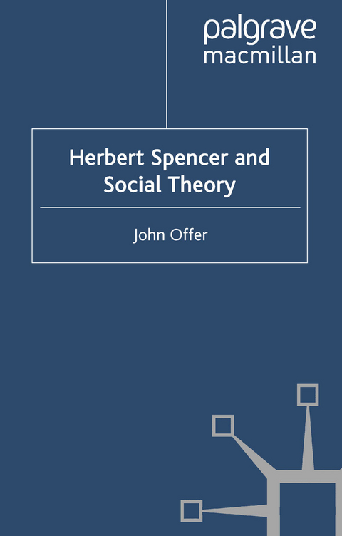 Herbert Spencer and Social Theory - J. Offer