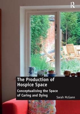 The Production of Hospice Space - Sarah Mcgann