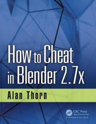 How to Cheat in Blender 2.7x - Alan Thorn