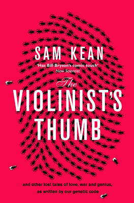 The Violinists Thumb - Sam Kean