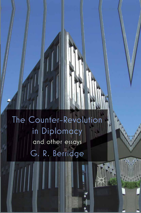 The Counter-Revolution in Diplomacy and Other Essays - G. Berridge