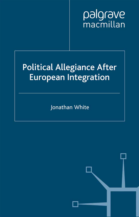 Political Allegiance After European Integration - J. White