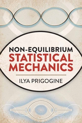 Non-Equilibrium Statistical Mechanics - Ilya Prigogine