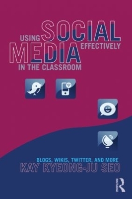 Using Social Media Effectively in the Classroom - Kay Seo