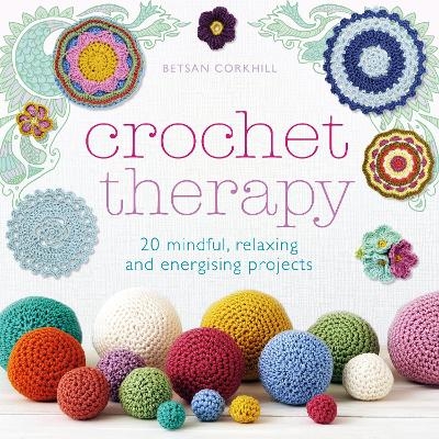 Crochet Therapy - Betsan Corkhill