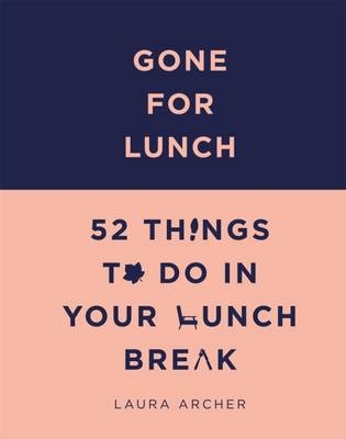 Gone For Lunch - Laura Archer