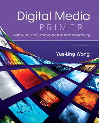 Digital Media Primer - Yue-Ling Wong