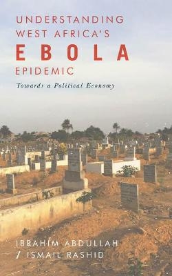 Understanding West Africa's Ebola Epidemic - 